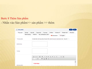 Bước 8 Thêm Sản phẩm
- Nhấn vào Sản phẩm>> sản phẩm >> thêm
 