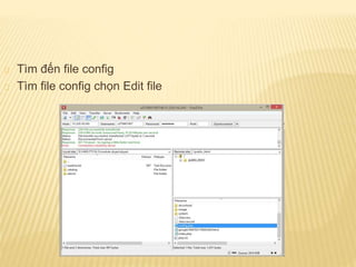 Tìm đến file config
Tìm file config chọn Edit file
 