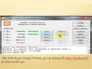 - Bật trình duyệt Google Chrome, gõ vào đường dẫn http://localhost:81/
để kiểm tra kết quả.
 