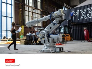 MX3D
http://mx3d.com/
 