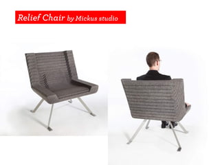 Relief Chair by Mickus studio
 
