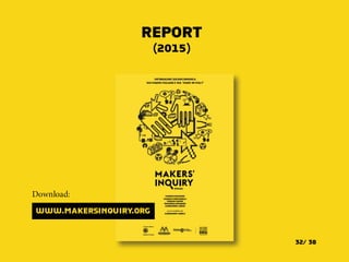 REPORT
(2015)
Download:
WWW.MAKERSINQUIRY.ORG
3832/
 