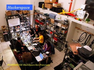 NOISEBRIDGE HackSpace San Francisco
Hackerspace
92
 