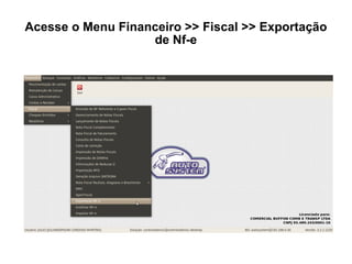 Acesse o Menu Financeiro >> Fiscal >> Exportação de Nf-e 
