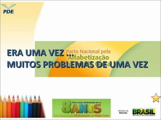 EERRAA UUMMAA VVEEZZ ...... 
MMUUIITTOOSS PPRROOBBLLEEMMAASS DDEE UUMMAA VVEEZZ 
 