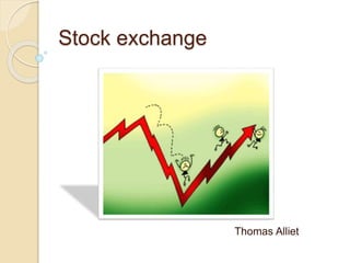 Stock exchange
Thomas Alliet
 