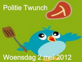 Politie Twunch




Woensdag 2 mei 2012
 