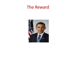 The Reward
 