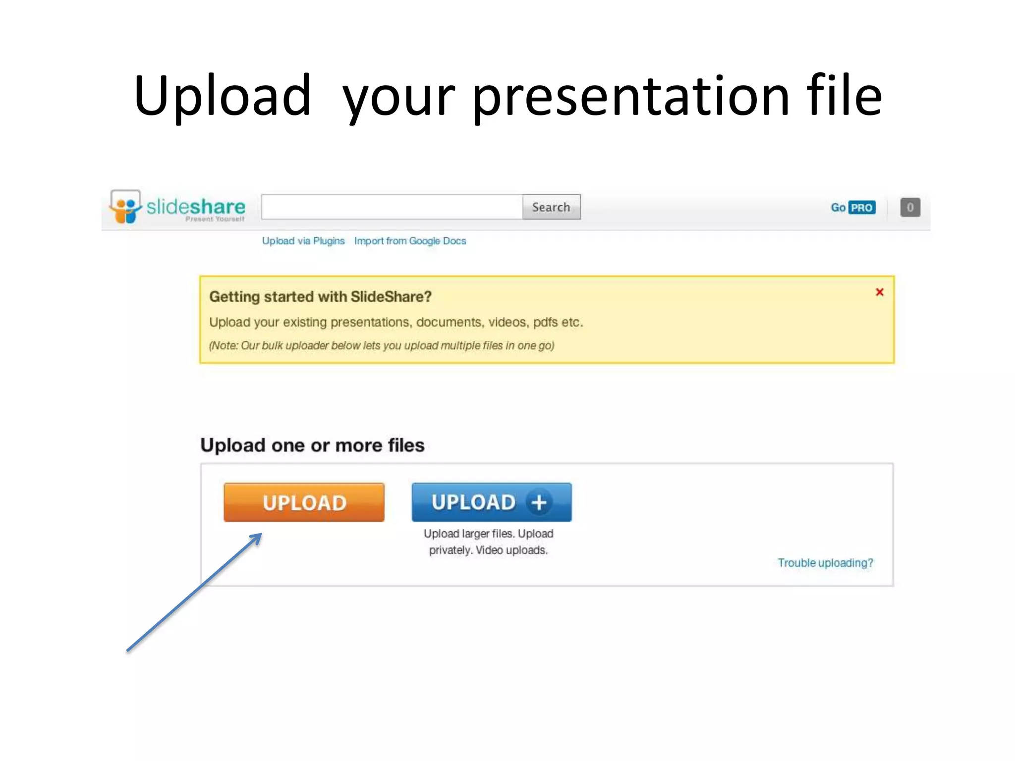 Upload your presentation file
 