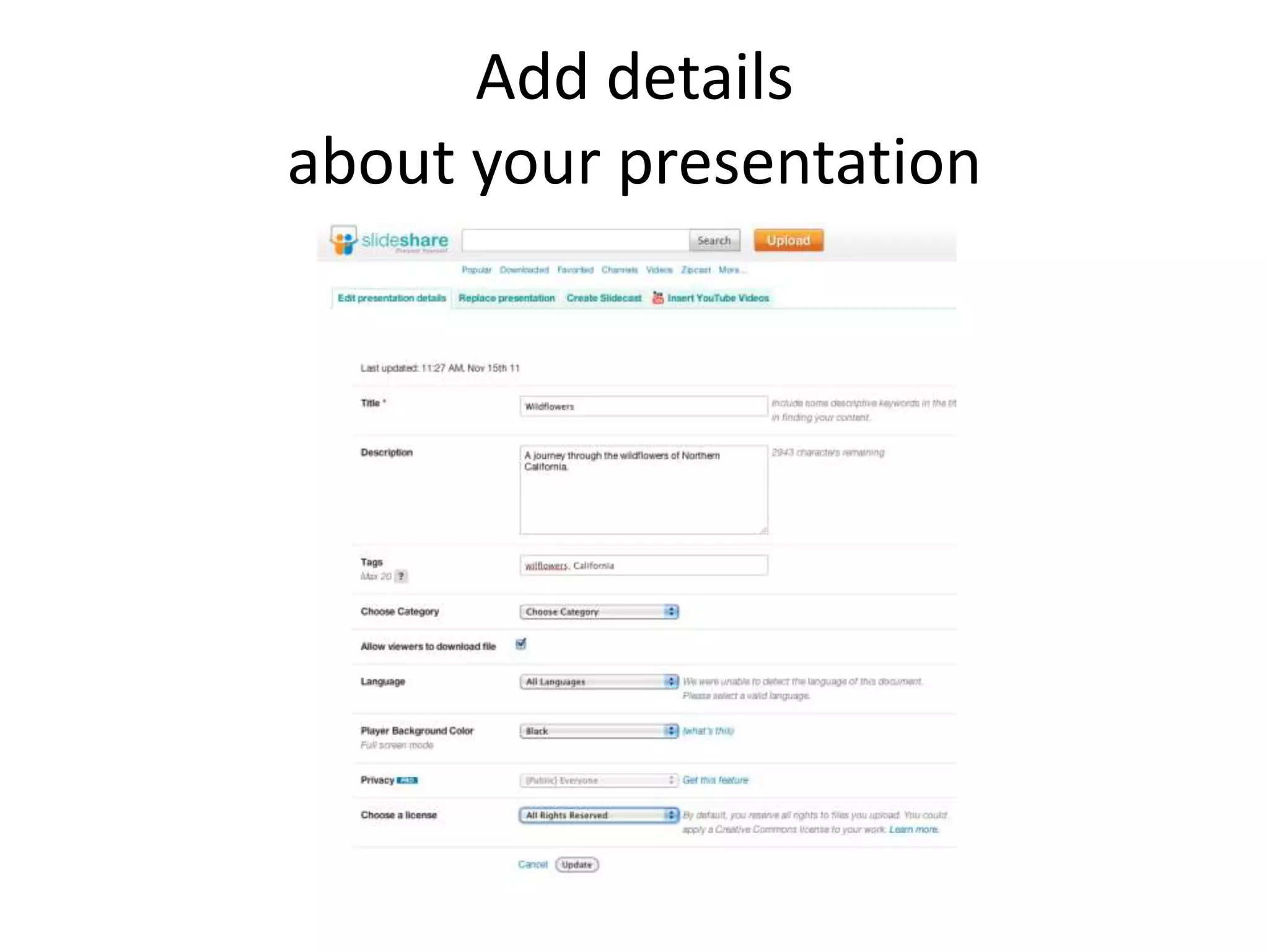 Add details
about your presentation
 