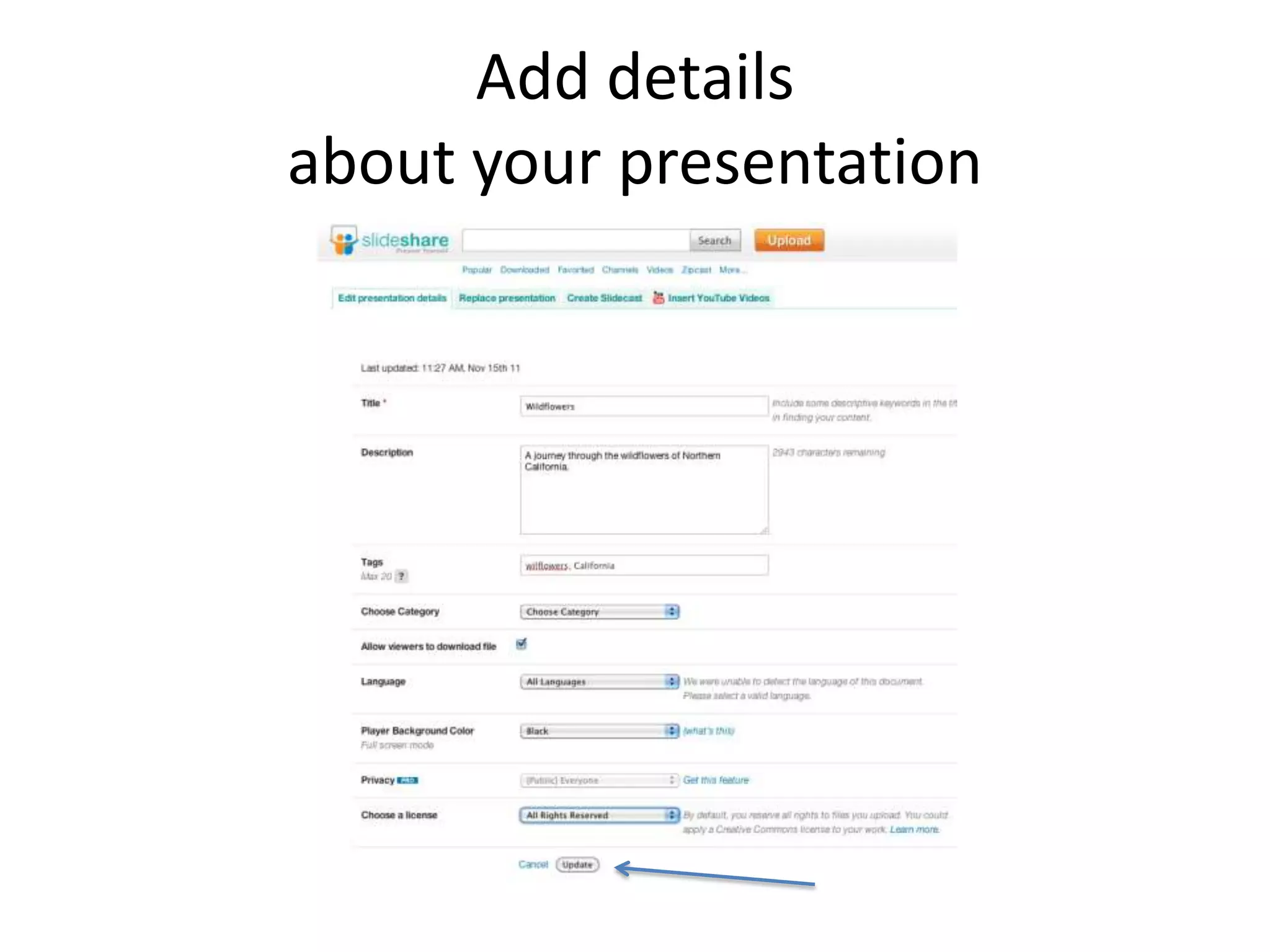 Add details
about your presentation
 