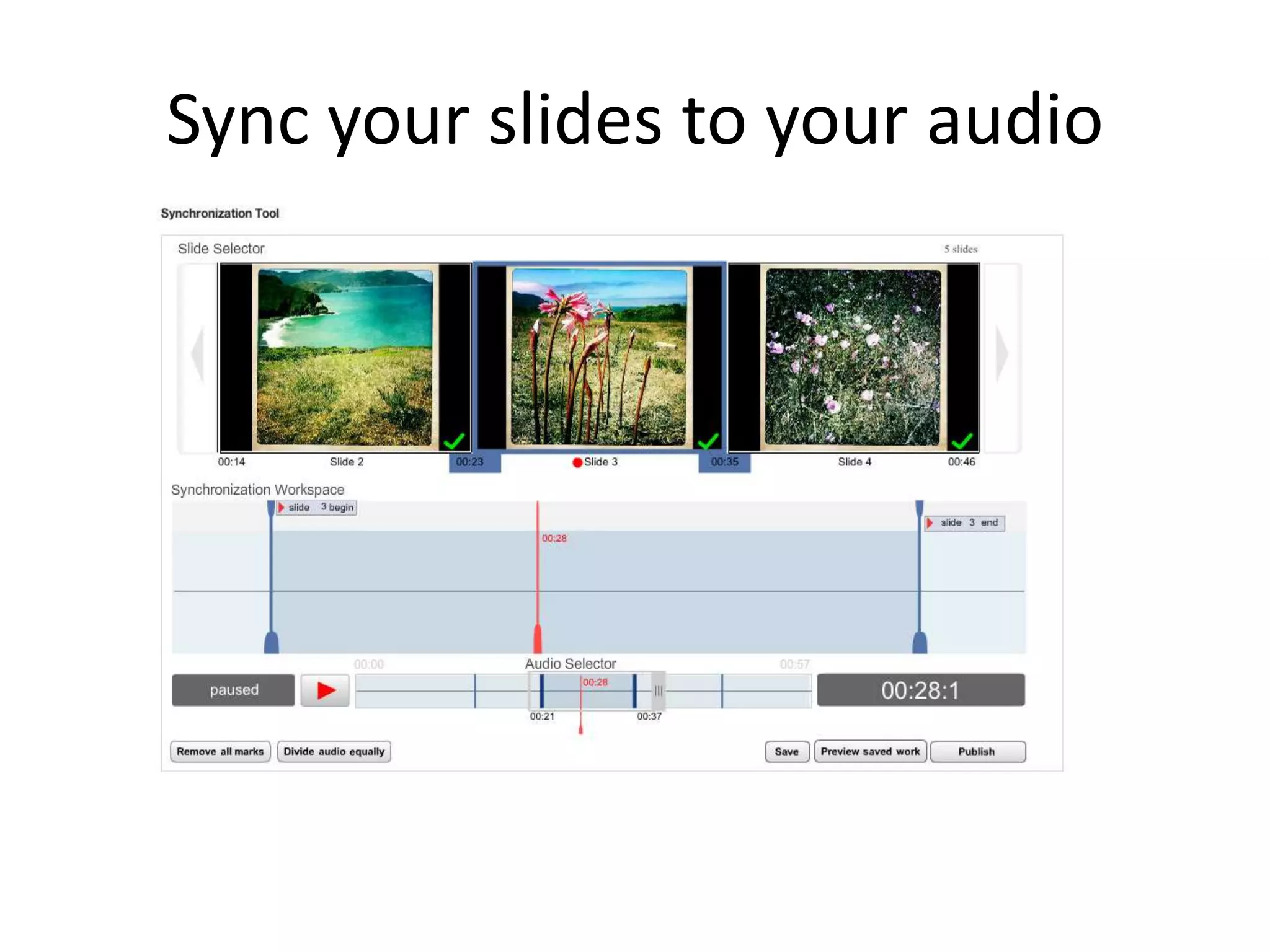 Sync your slides to your audio
 