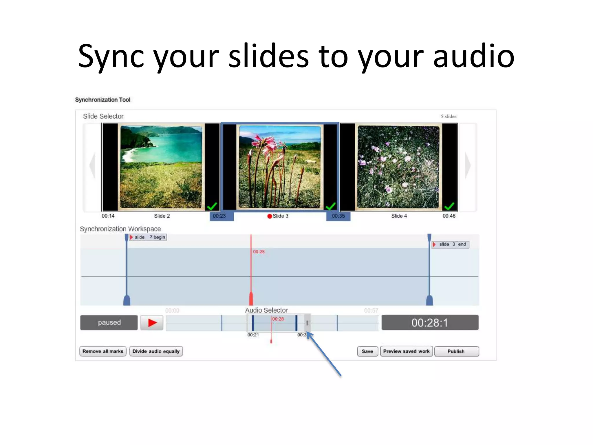 Sync your slides to your audio
 