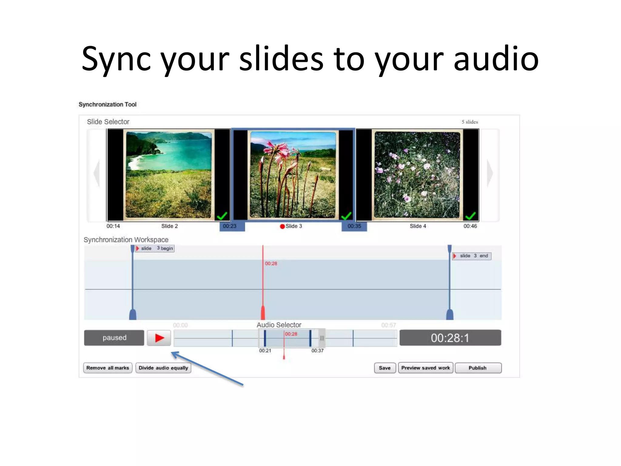 Sync your slides to your audio
 