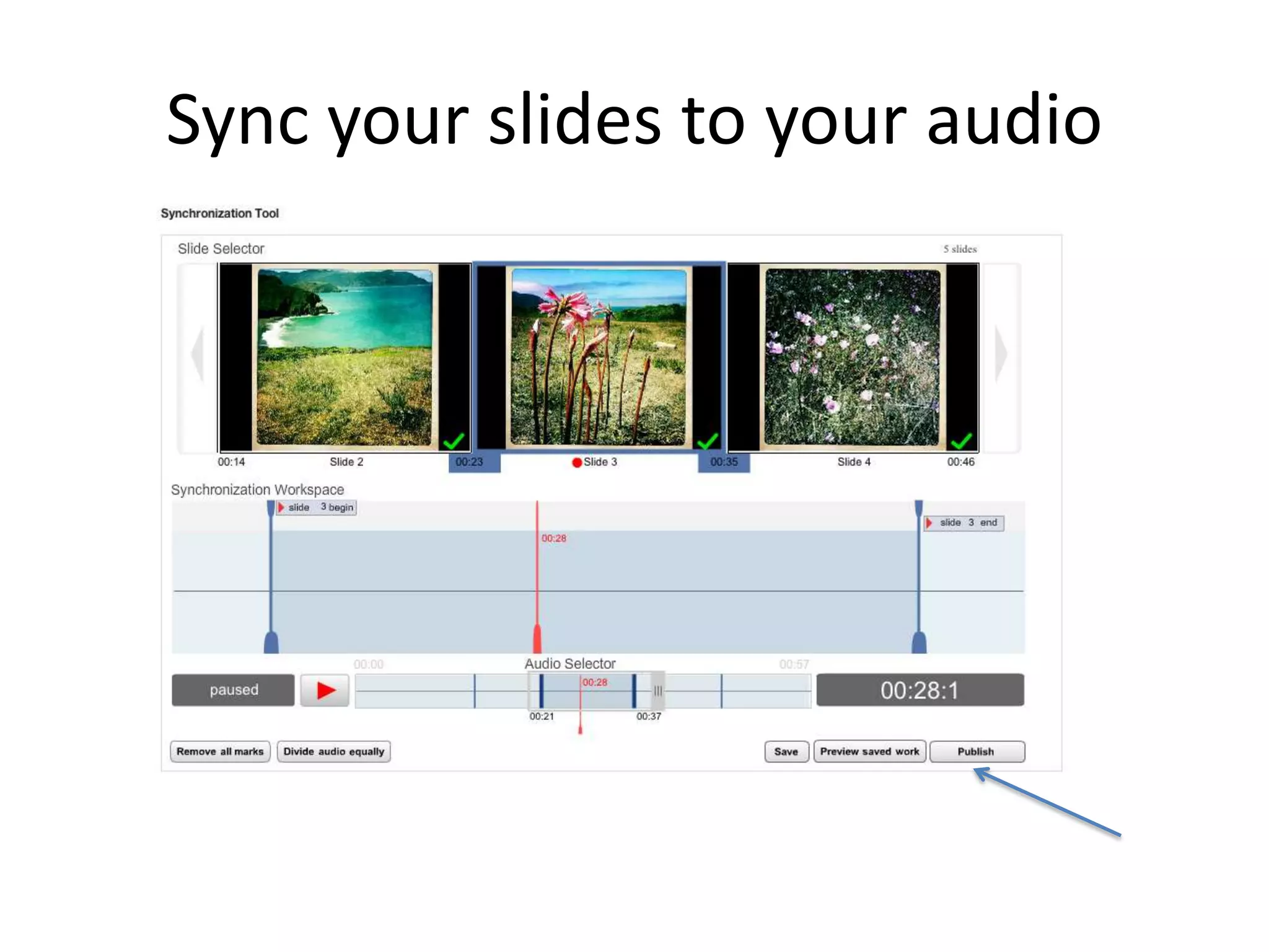 Sync your slides to your audio
 