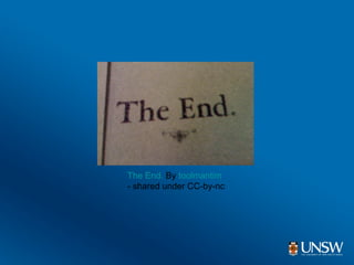 The End.  By  toolmantim  - shared under CC-by-nc 