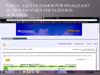 PASO 5: AQUÍ YA DAMOS POR FINALIZADO
EL PROCESO PARA VER NUESTROS
HORARIOS.
 