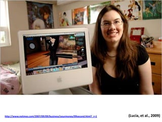 (Lucia, et al., 2009)http://www.nytimes.com/2007/09/09/business/yourmoney/09second.html?_r=1