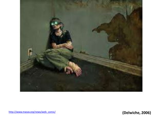 (Delwiche, 2006)http://www.mavav.org/news/web_comic/