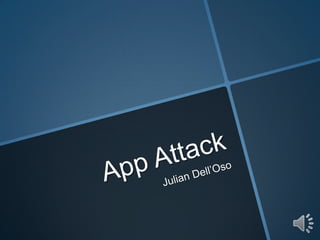 App Attack Julian Dell’Oso 