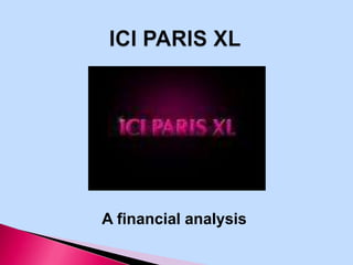 ICI PARIS XL  A financialanalysis 