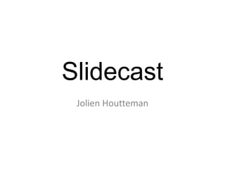 Slidecast JolienHoutteman 