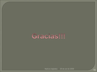 29 de oct de 2009 Nativos digitales 