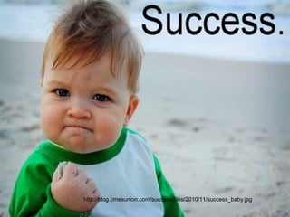 http://blog.timesunion.com/success/files/2010/11/success_baby.jpg
 