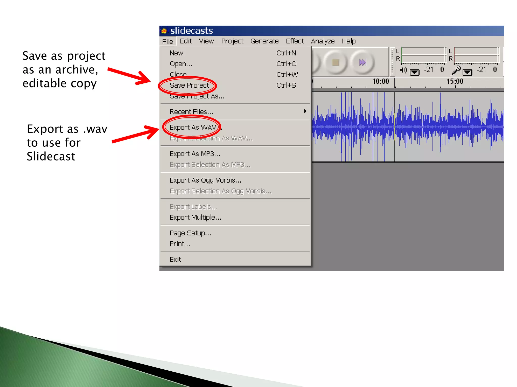 Save as project as an archive, editable copyExport as .wav to use for Slidecast