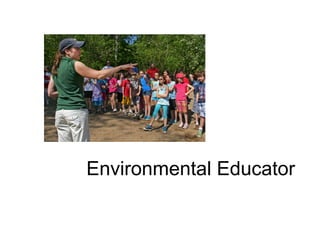 Environmental Educator
 