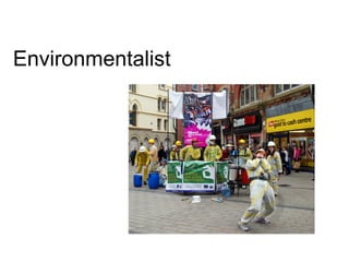 Environmentalist
 