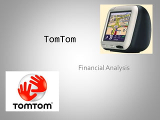 TomTom
FinancialAnalysis
 