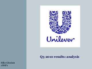 Q3 2010 results: analysis
Silke Ghislain
2BAF2
 