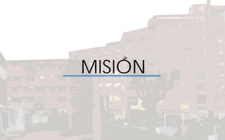 MISIÓN
 