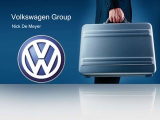 Volkswagen Group
Nick De Meyer
 
