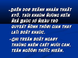 -Daën doø beänh nhaân thaät
kyõ, taùi khaùm ñuùng heïn
ñeå Baùc só ñieàu trò
quyeát ñònh thôøi gian thay
laïi boät khaùc.
-Ghi treân boät ngaøy
thaùng naêm caét muùi cam,
teân ngöôøi thöïc hieän.

 