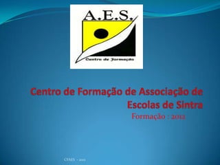 Formação : 2012




CFAES - 2012
 