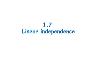 1.7
Linear independence
 