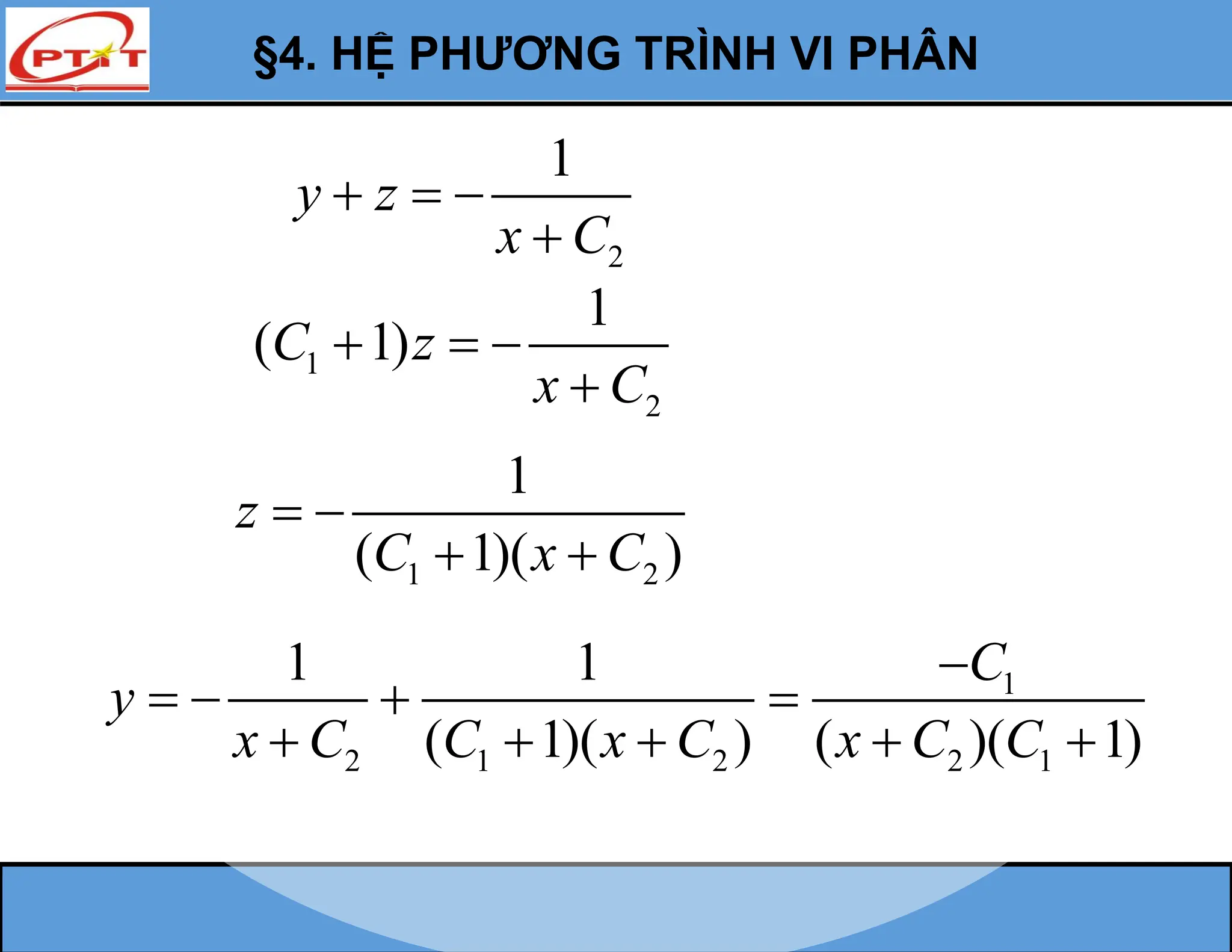 §4. HỆ PHƯƠNG TRÌNH VI PHÂN
2
1
y z
x C
  

1
2
1
( 1)
C z
x C
  

1 2
1
( 1)( )
z
C x C
 
 
1
2 1 2 2 1
1 1
( 1)( ) ( )( 1)
C
y
x C C x C x C C

   
    
 