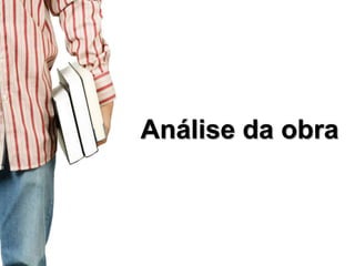 Análise da obra
 