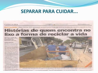 SEPARAR PARA CUIDAR...
 