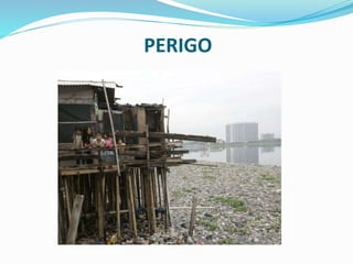 PERIGO
 