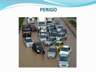 PERIGO
 