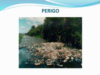 PERIGO
 