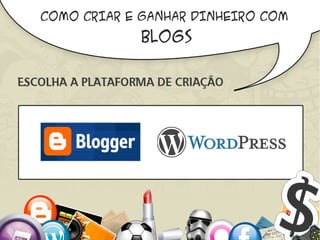 Como Criar e Ganhar dinheiro com Blogs