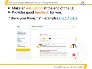 ➢Make an evaluation at the end of the LE.
➢Provides good feedback for you.
“Share your thoughts” - examples link 1 / link 2
 