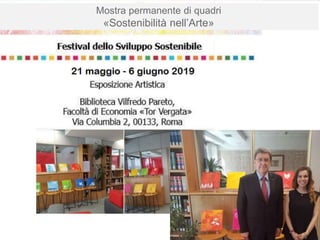 10
TITOLOMostra permanente di quadri
«Sostenibilità nell’Arte»
 