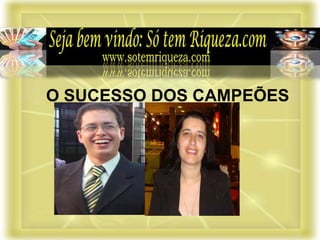 O SUCESSO DOS CAMPEÕES
 