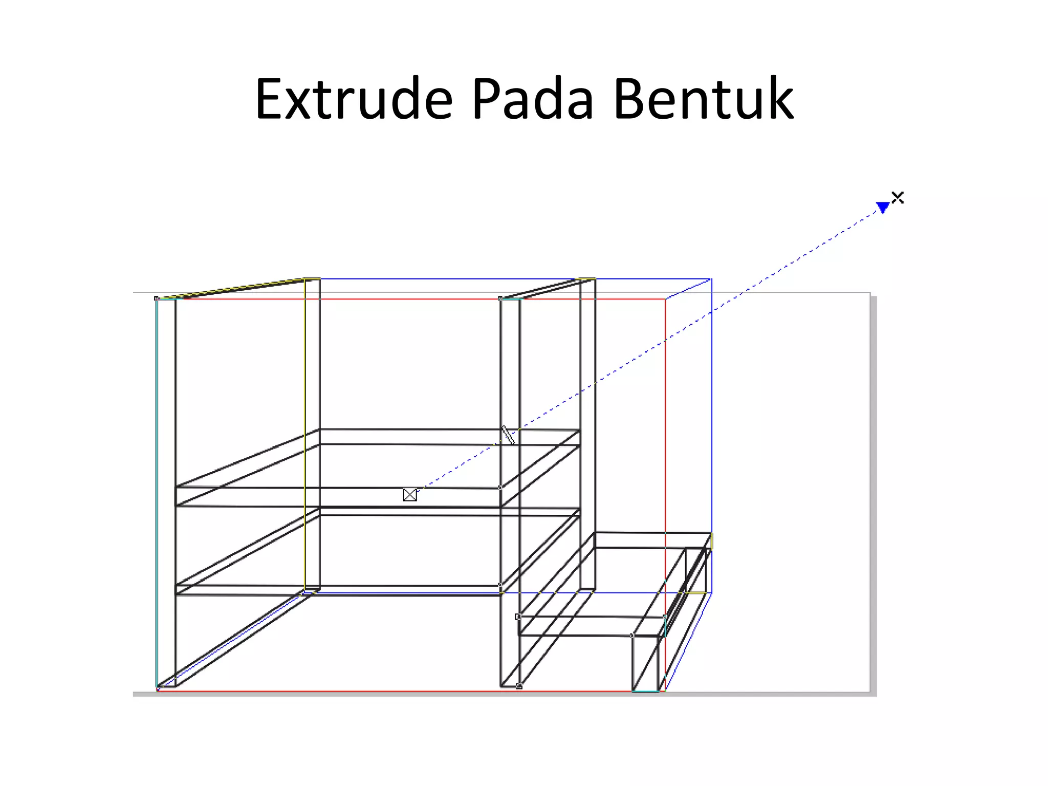 Extrude Pada Bentuk
 