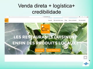 Venda direta + logística+
credibilidade
 
